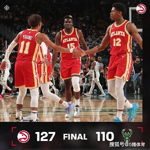 NBA常规赛：雄鹿110-127不敌老鹰,特雷-杨20+11,字母哥26+11